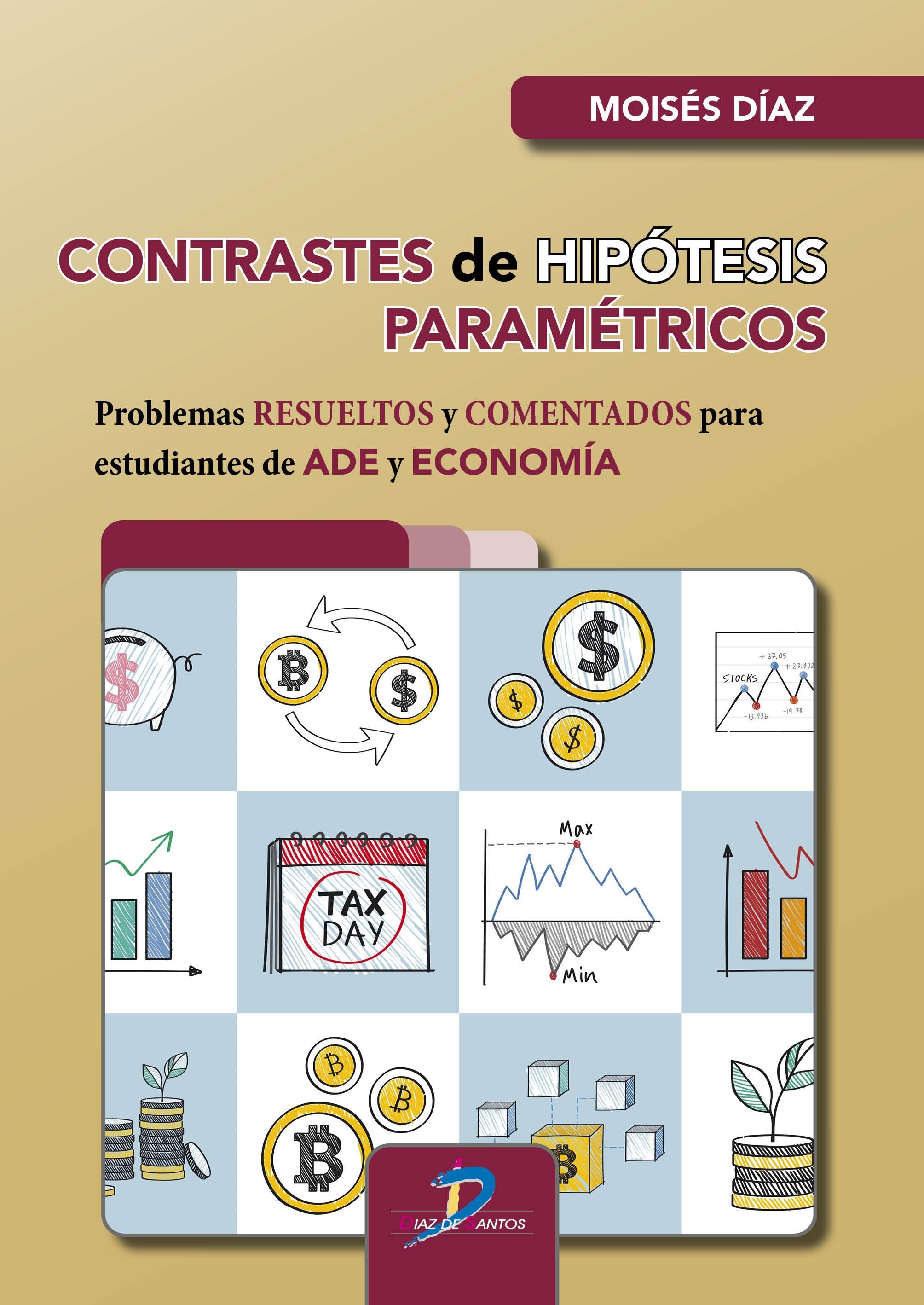 Contrastes de hipótesis paramétricos "Problemas resueltos y comentados para estudiantes de ADE y Economía"