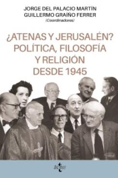 ¿Atenas y Jerusalén? "Política, filosofía y religión desde 1945"