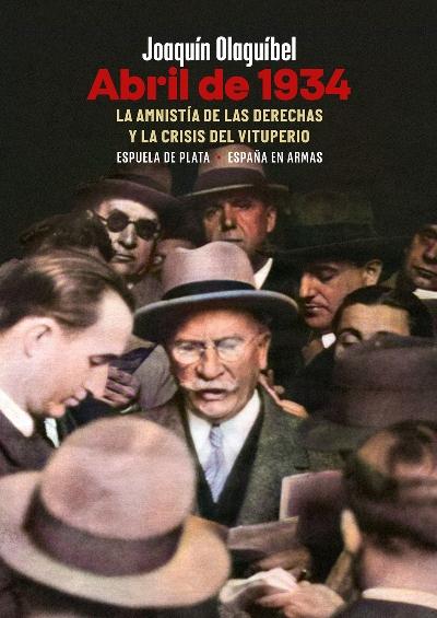 Abril de 1934 "Amnistía de las derechas y la crisis del vituperio"