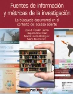 Fuentes de información y métricas de la investigación "La búsqueda documental en el contexto del acceso abierto"