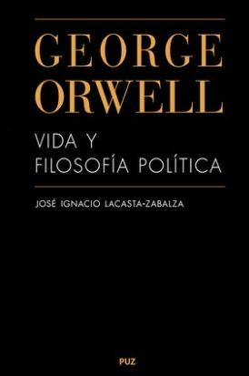 George Orwell "Vida y filosofía política"