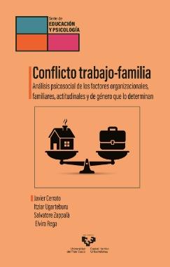 Conflicto trabajo-familia "Análisis psicosocial de los factores organizacionales, familiares, actitudinales y de género que lo dete"