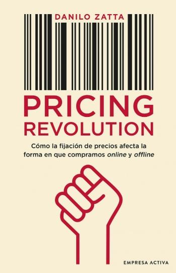 Pricing Revolution "Cómo la fijación del precio afecta la forma en que compramos on y off line"