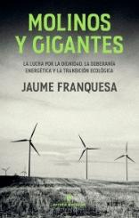 Molinos y gigantes "La lucha por la dignidad, la soberanía energética y la transición ecológica"