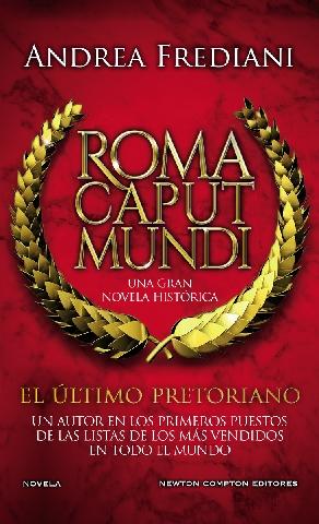 Roma Caput Mundi "El último pretoriano"