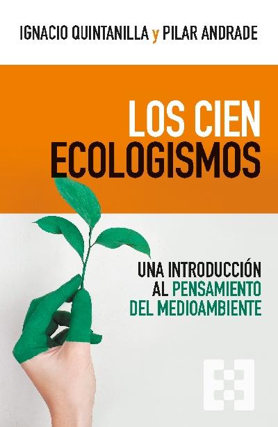 Los cien ecologismos "Una introducción al pensamiento del medioambiente"