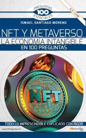 NFT y Metaverso "La economía intangible en 100 preguntas"