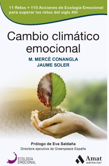 Cambio climático emocional "11 retos + 110 acciones de Ecología Emocional para superar los retos del siglo XXI"