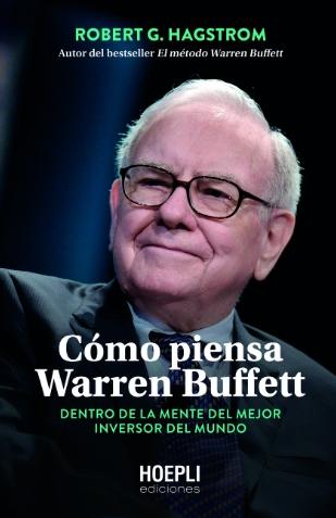 Cómo piensa Warren Buffett "Dentro de la mente del mejor inversor del mundo"