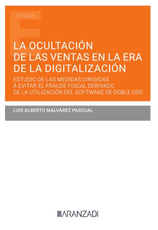 La ocultación de las ventas en la era de la digitalización "Estudio de las medidas dirigidas a evitar el fraude fiscal derivado de la utilización del software de do"