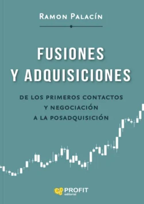 Fusiones y adquisiciones "De los primeros contactos y negociación a la posadquisición"