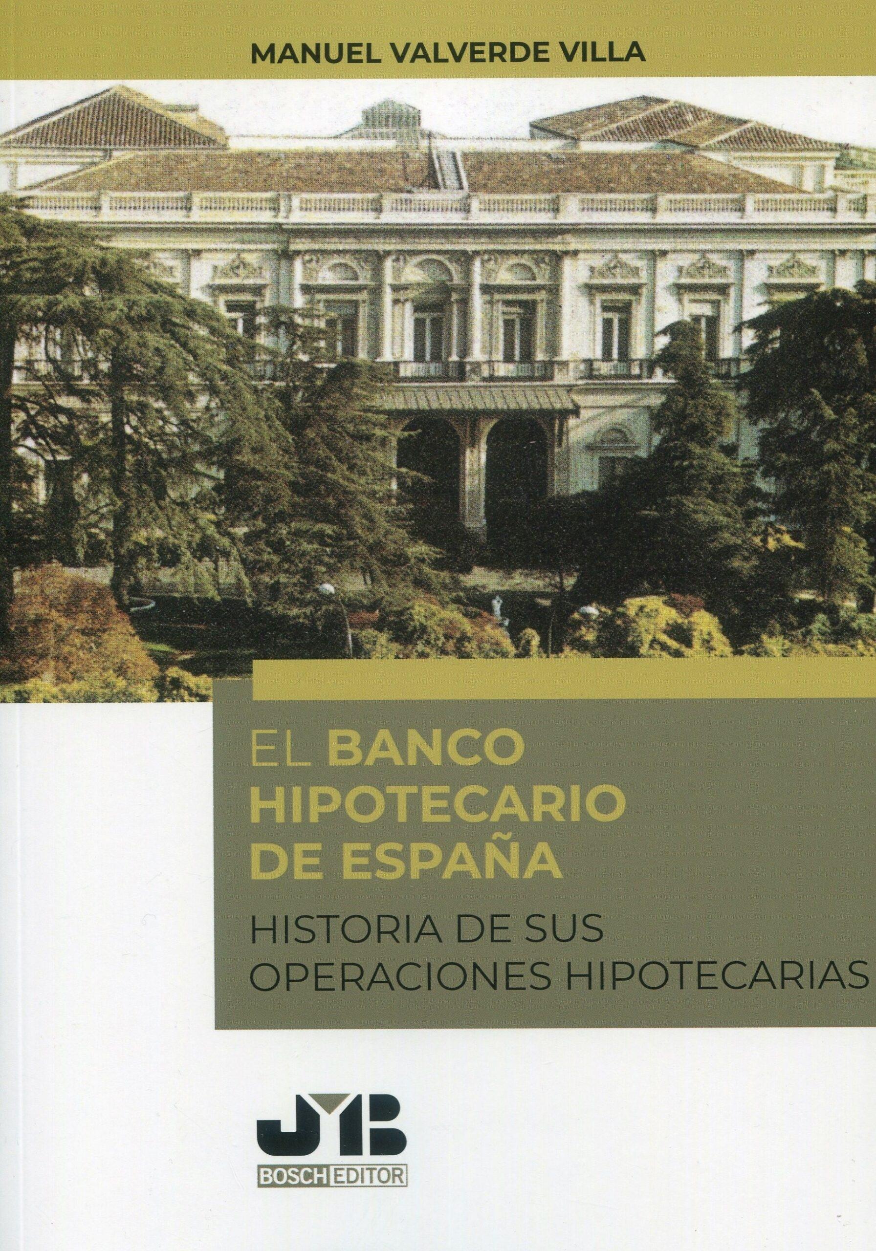 El Banco Hipotecario de España "Historia de sus operaciones hipotecarias"