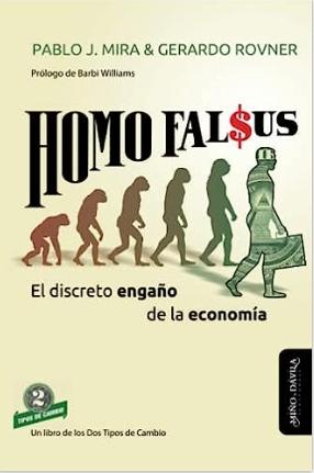 Homo falsus "El discreto engaño de la economía"