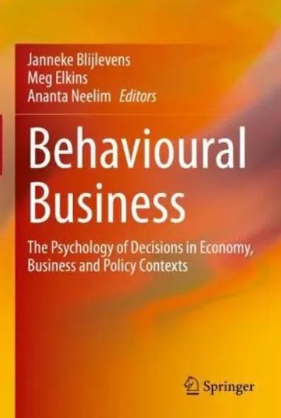 Behavioural Business "The Psychology of Decisions in Economy, Business and Policy Contexts"