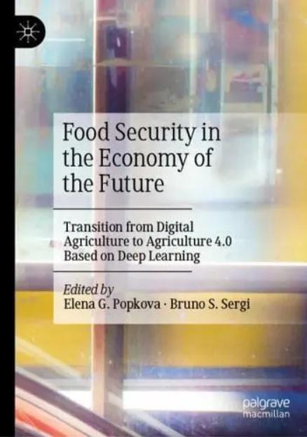 Food Security in the Economy of the Future "Transition from Digital Agriculture to Agriculture 4.0 Based on Deep Learning"