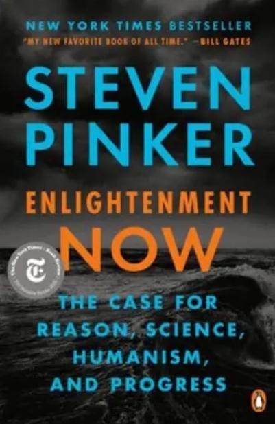 Enlightenment Now "The Case for Reason, Science, Humanism and Progress "