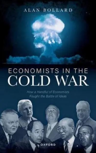 Economists in the Cold War "How a Handful of Economists Fought the Battle of Ideas"