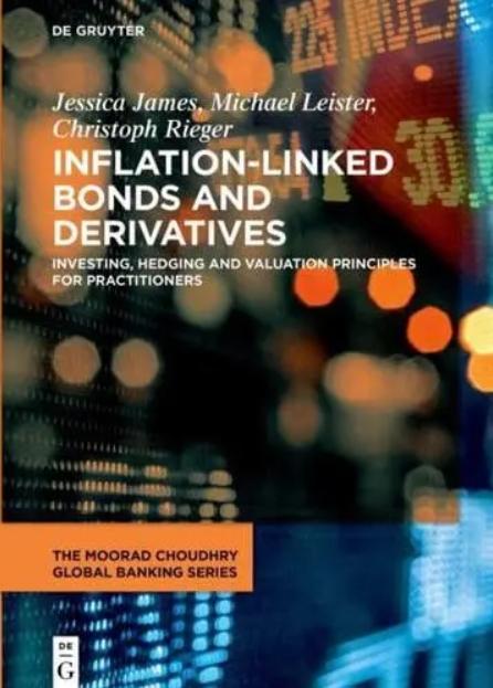 Inflation-Linked Bonds and Derivatives "Investing, Hedging and Valuation Principles for Practitioners"