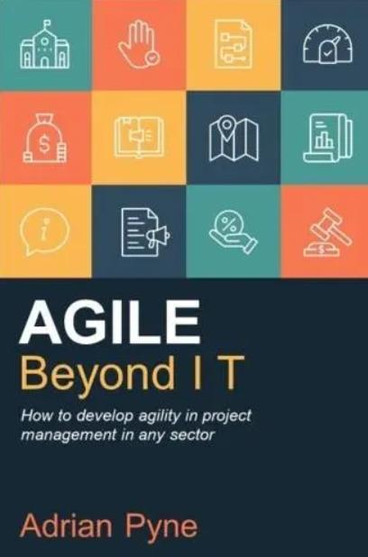 Agile Beyond IT "How to Develop Agility in Project Management in Any Sector"