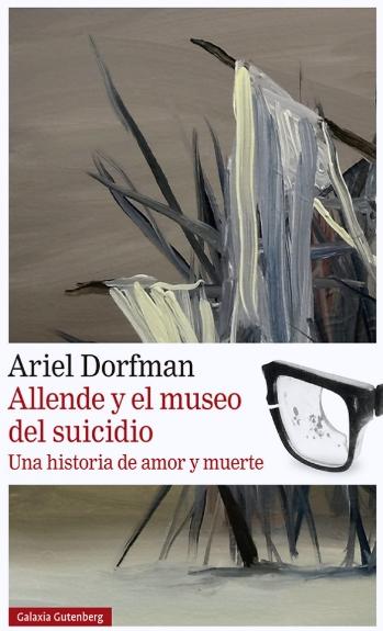 Allende y el museo del suicidio "Una historia de amor y muerte"