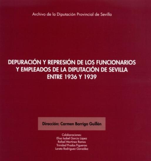 Depuración y represión de los funcionarios y empleados de la Diputación de Sevilla entre 1939 y 1939