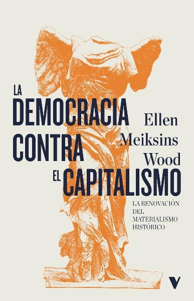La democracia contra el capitalismo "La renovación del materialismo histórico"