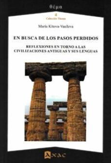 En busca de los pasos perdidos "Reflexiones en torno a las civilizaciones antiguas y sus lenguas"