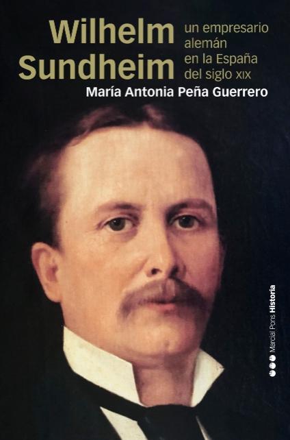 Wilhelm Sundheim "Un empresario alemán en la España del siglo XIX"
