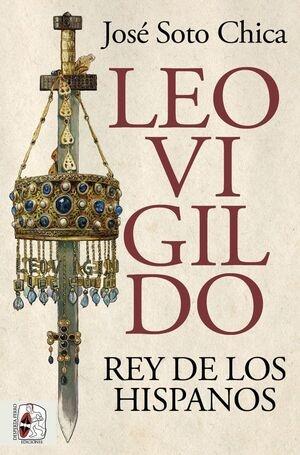 Leovigildo "Rey de los Hispanos"