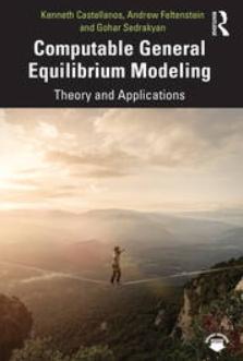 Computable General Equilibrium Modeling "Theory and Applications"