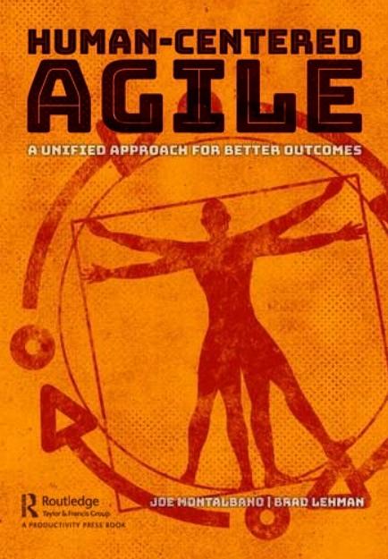 Human-Centered Agile "A Unified Approach for Better Outcomes"