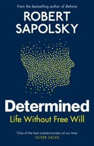Determined "Life Without Free Will"