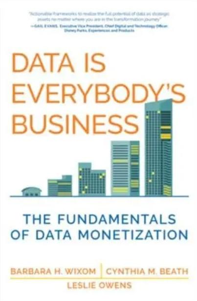 Data Is Everybody's Business "The Fundamentals of Data Monetization"