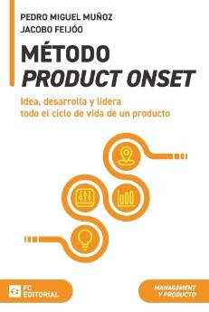 Método Product Onset "Idea, desarrolla y lidera todo el ciclo de vida de un producto"