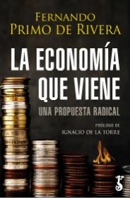 La economía que viene "Una propuesta radical"