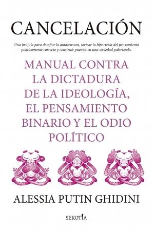 Cancelación "Manual contra la dictadura de la ideología, el pensamiento binario y el odio político"