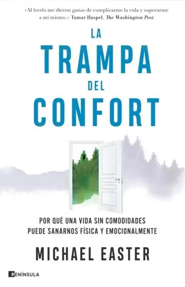 La trampa del confort "Por qué una vida sin comodidades puede sanarnos física y emocionalmente"