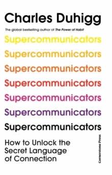Supercommunicators "How to Unlock the Secret Language of Connection"