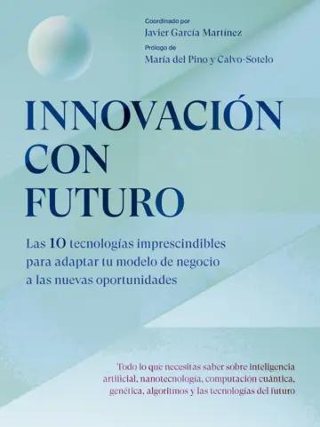 Innovación con futuro "Las 10 tecnologías imprescindibles para adaptar tu modelo de negocio a las nuevas oportunidades"
