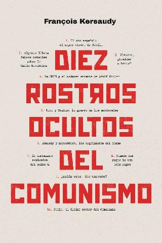 Diez rostros ocultos del comunismo "El lado oscuro del comunismo desde la década de 1930 hasta nuestros días"