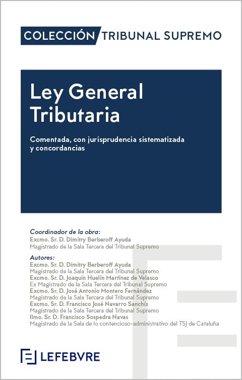 Ley General Tributaria 2024 "Comentada, con jurisprudencia sistematizada y concordancias"