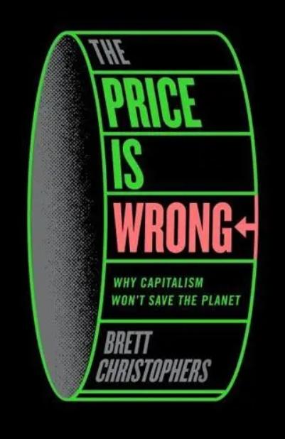 The Price Is Wrong "Why Capitalism Won't Save the Planet"