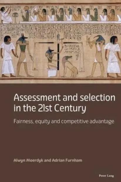Assessment and Selection in 21st Century "Fairness, Equity and Competitive Advantages"