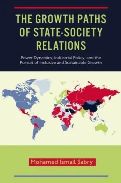 The Growth Paths of State-Society Relations "Power Dynamics, Industrial Policy, and the Pursuit of Inclusive and Sustainable Growth"