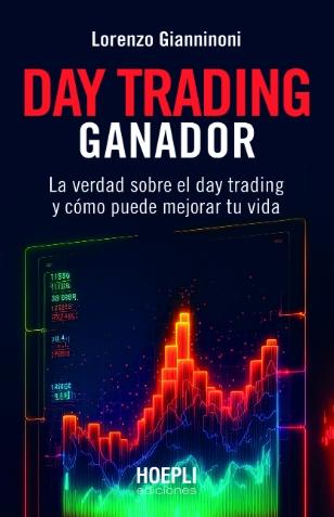 Day Trading ganador "La verdad sobre el day trading y cómo puede mejorar tu vida"