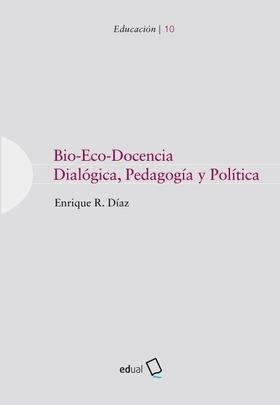 Bio-Eco-Docencia "Dialógica, Pedagogía y Política"