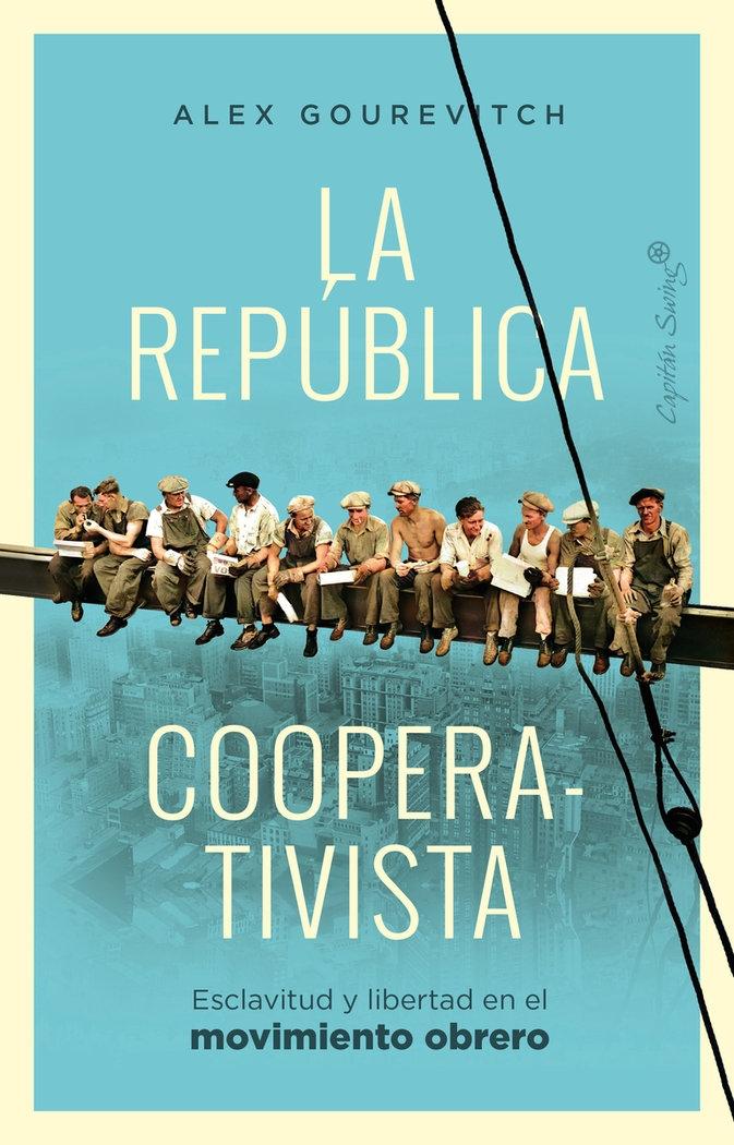 La República Cooperativista "Esclavitud y libertad en el movimiento obrero"