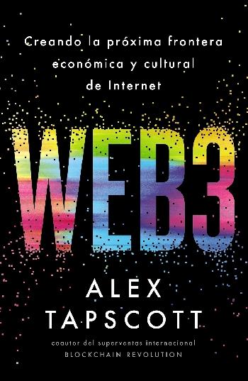 Web3 "Creando la próxima frontera cultural y económica de internet"