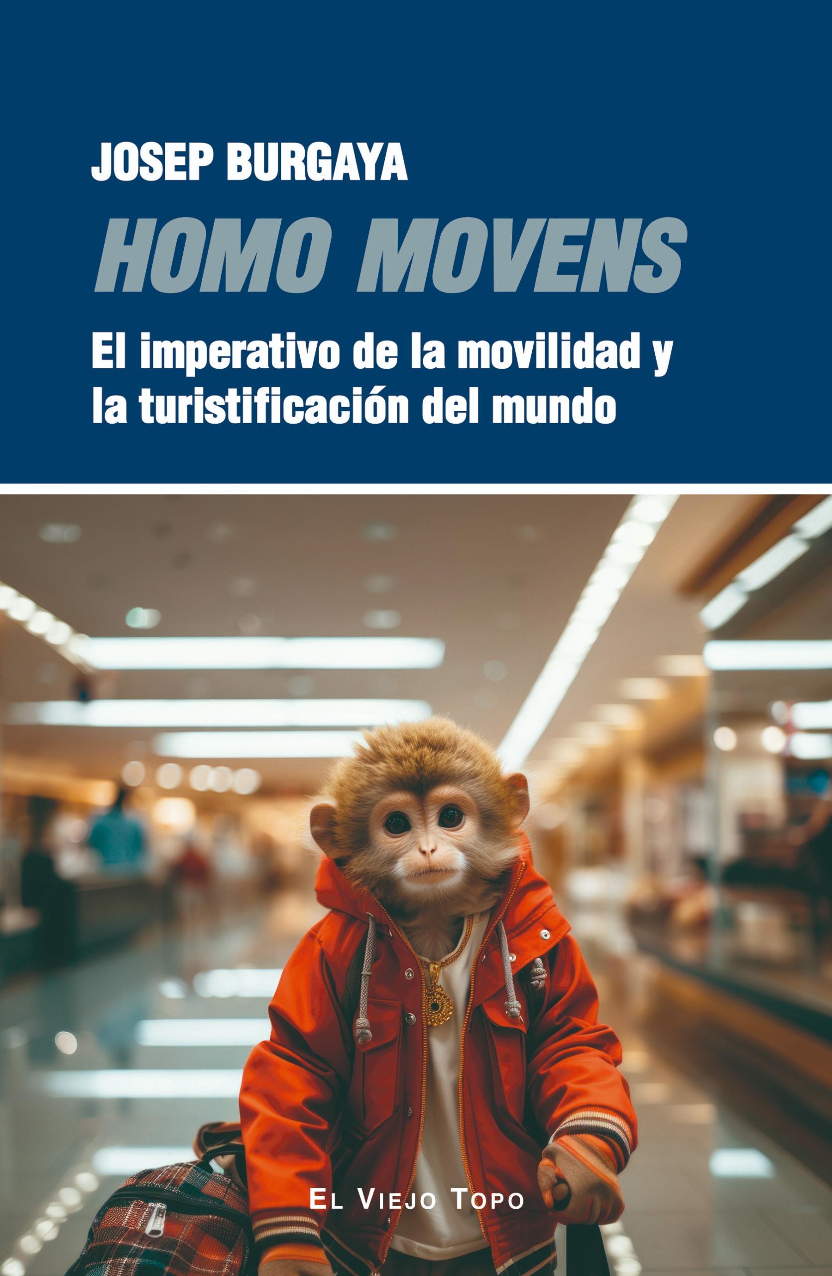 Homo Movens "El imperativo de la movilidad y la turistificación del mundo"