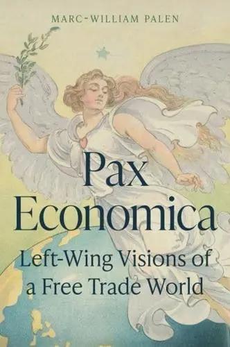 Pax Economica "Left-Wing Visions of a Free Trade World"